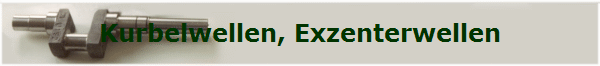 Kurbelwellen, Exzenterwellen